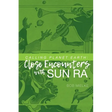 Calling Planet Earth: Close Encounters with Sun Ra