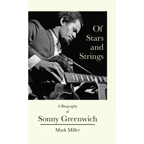 Of Stars and Strings: A Biography of Sonny Greenwich