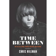 Time Between: My Life as a Byrd, Burrito Brother, and Beyond