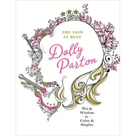 She Said It Best: Dolly Parton: Wit & Wisdom to Color & Display
