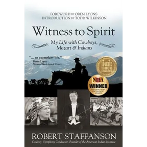 Witness to Spirit: My Life with Cowboys, Mozart & Indians