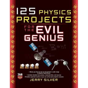 125 Physics Projects for the Evil Genius