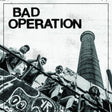 Bad Operation (Vinyl)