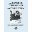 Alexander Tcherepnin: A Compendium