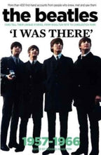 The Beatles I Was There 1957-1966 ()