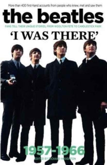 The Beatles I Was There 1957-1966 ()