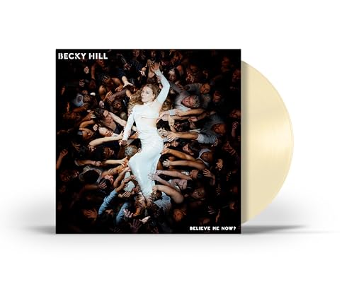 Becky Hill Believe Me Now? [Cream LP] [Vinyl] - Apocalypse Vinyl