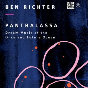 Ben Richter Panthalassa: Dream Music of the Once and Future Ocean [Music CDs]