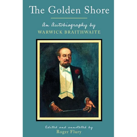 The Golden Shore: An Autobiography by Warwick Braithwaite - Paperback