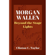Morgan Wallen: Beyond the Stage Lights