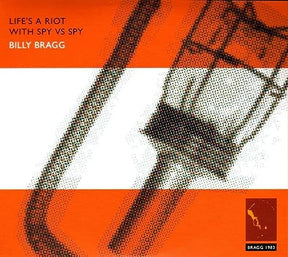 Billy Bragg Life's A Riot With Spy Vs. Spy [Vinyl] - Apocalypse Vinyl