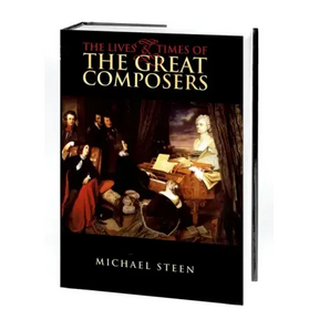The Lives and Times of the Great Composers