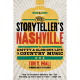 The Storyteller's Nashville: A Gritty & Glorious Life in Country Music - Paperback