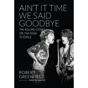 Ain't It Time We Said Goodbye: The Rolling Stones on the Road to Exile