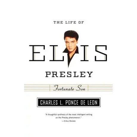 Fortunate Son: The Life of Elvis Presley