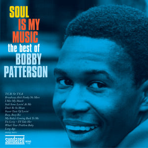 Soul Is My Music: The Best Of Bobby Patterson (CD)