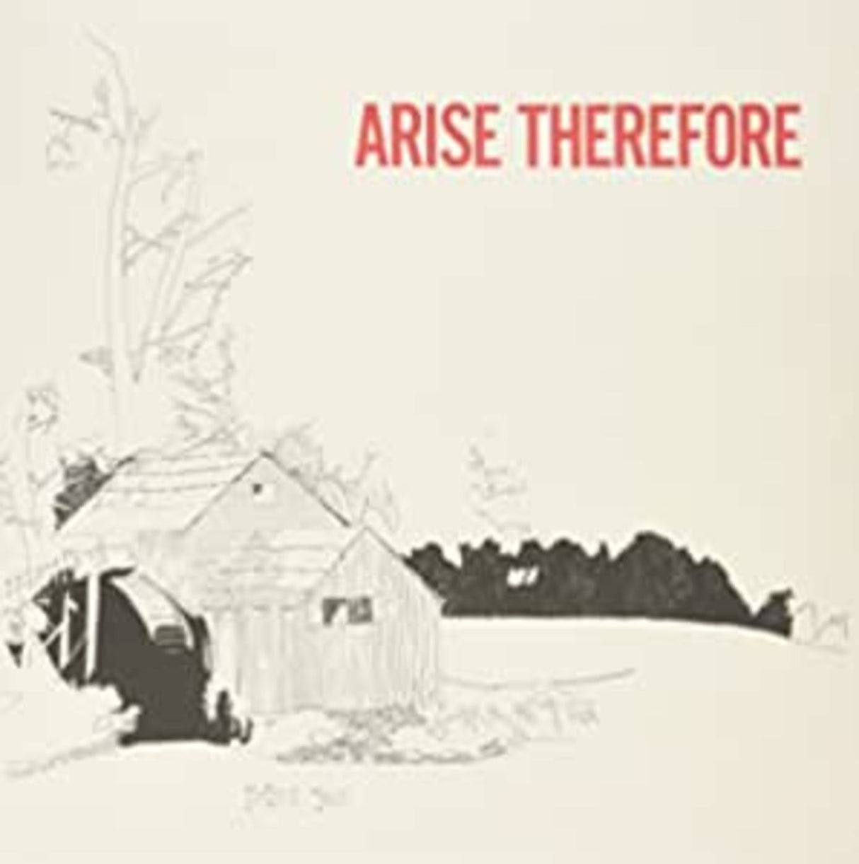 Arise Therefore (Vinyl)