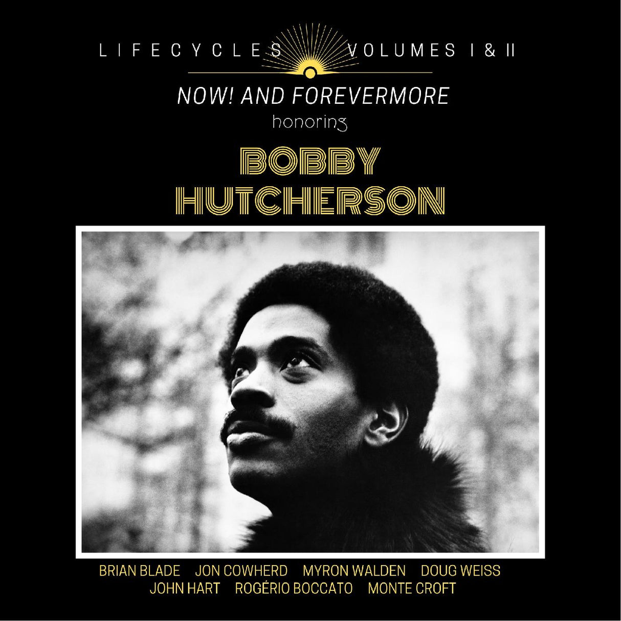 LIFECYCLES Volumes 1 & 2: Now! and Forevermore Honoring Bobby Hutcherson (CD)