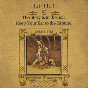 Bright Eyes Lifted or The Story Is in the Soil, Keep Your Ear to The Ground (2 Lp's) [Vinyl] - Apocalypse Vinyl