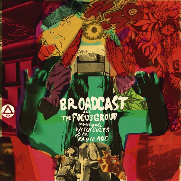 Broadcast and The Focus Group Investigate Witch Cults of the Radio Age (CD)