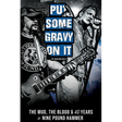Put Some Gravy On It - The Mud, The Blood & 40 Years of Nine Pound Hammer