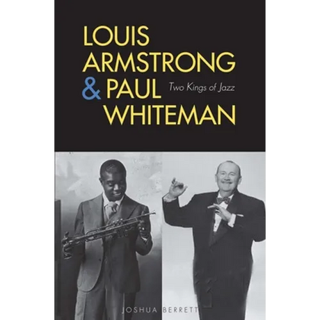 Louis Armstrong and Paul Whiteman: Two Kings of Jazz