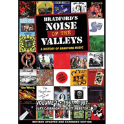Bradford's Noise Of The Valleys Volume 1: A History Of Bradford Music 1967-1987