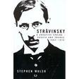 Stravinsky: A Creative Spring: Russia and France, 1882-1934