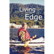 Living on the Edge: Explorations in the Northern Wilderness