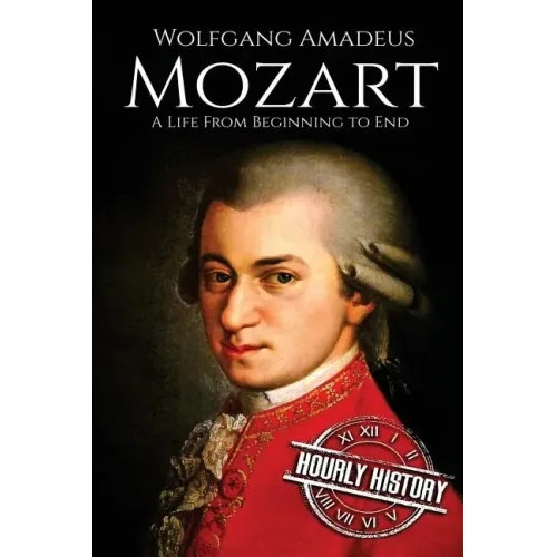 Mozart: A Life From Beginning to End