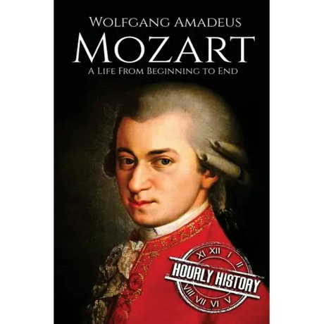 Mozart: A Life From Beginning to End