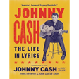 Johnny Cash: The Life in Lyrics