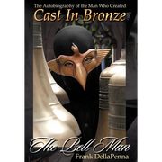 The Bell Man - The Autobiography of the Man Who Created Cast in Bronze