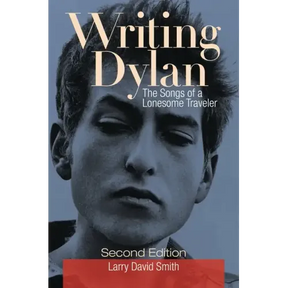 Writing Dylan: The Songs of a Lonesome Traveler