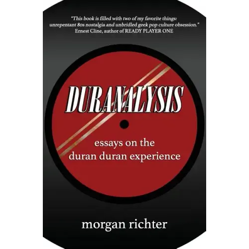 Duranalysis: Essays on the Duran Duran Experience