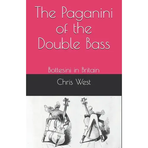 The Paganini of the Double Bass: Bottesini in Britain