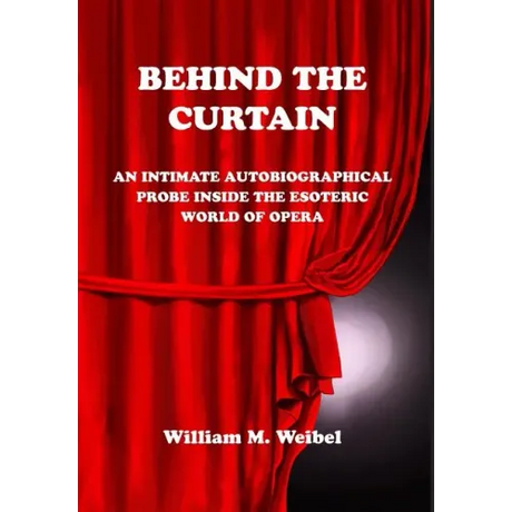 Behind the Curtain: An Intimate Autobiographical Probe into the Esoteric World of Opera