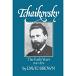 Tchaikovsky: The Early Years 1840-1874