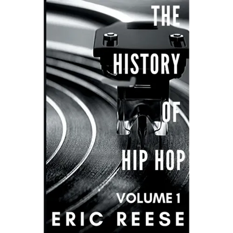 The History of Hip Hop: Volume 1
