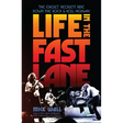 Life in the Fast Lane