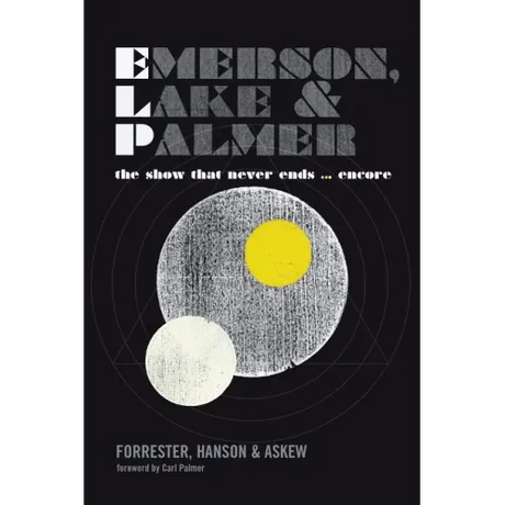 Emerson, Lake and Palmer: The Show That Never Ends ... Encore