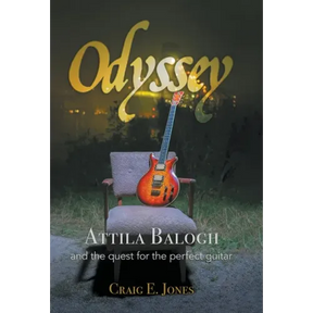 Odyssey: Attila Balogh and the Quest for the Perfect Guitar