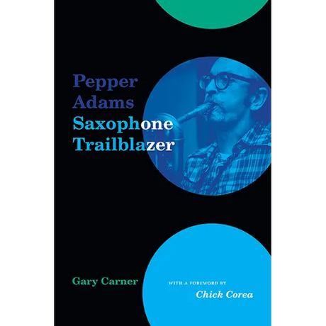 Pepper Adams: Saxophone Trailblazer