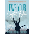 Leave Your Light On: The Musical Mantra Left Behind by an Illuminating Spirit