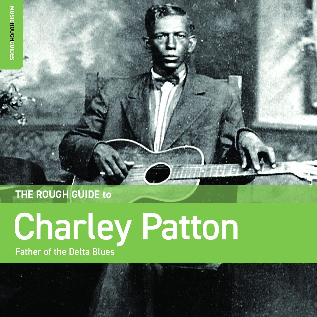 Charley Patton: guía básica sobre Charley Patton, el padre del blues del Delta [CD de música]