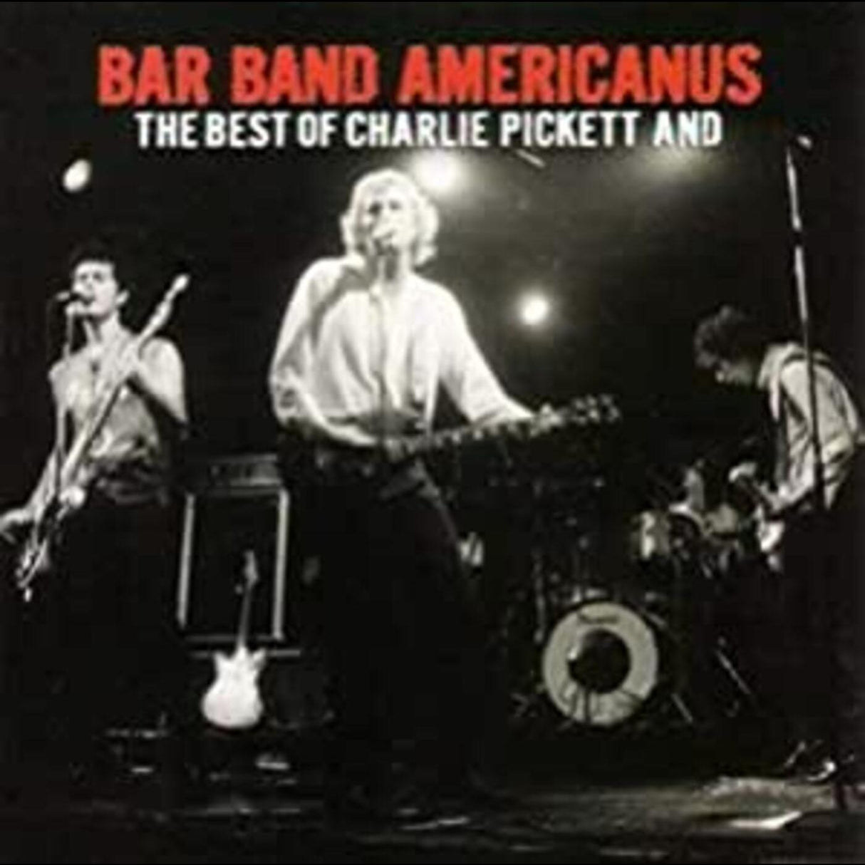 Bar Band Americanus: Best Of Charlie Pickett & (CD)