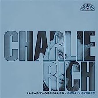 Charlie Rich I Hear Those Blues: Rich In Stereo (Clear & Blue Splatter, IEX) [Vinyl]