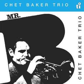 Chet Baker Trio - Mr. B (180G) [Blue Vinyl] [Vinyl]