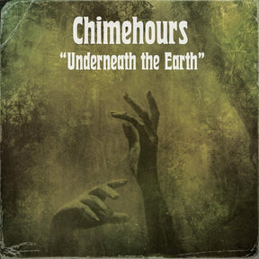 Chimehours - Underneath The Earth [LP] [Vinyl]