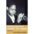 The Music and Life of Theodore Fats Navarro: Infatuation